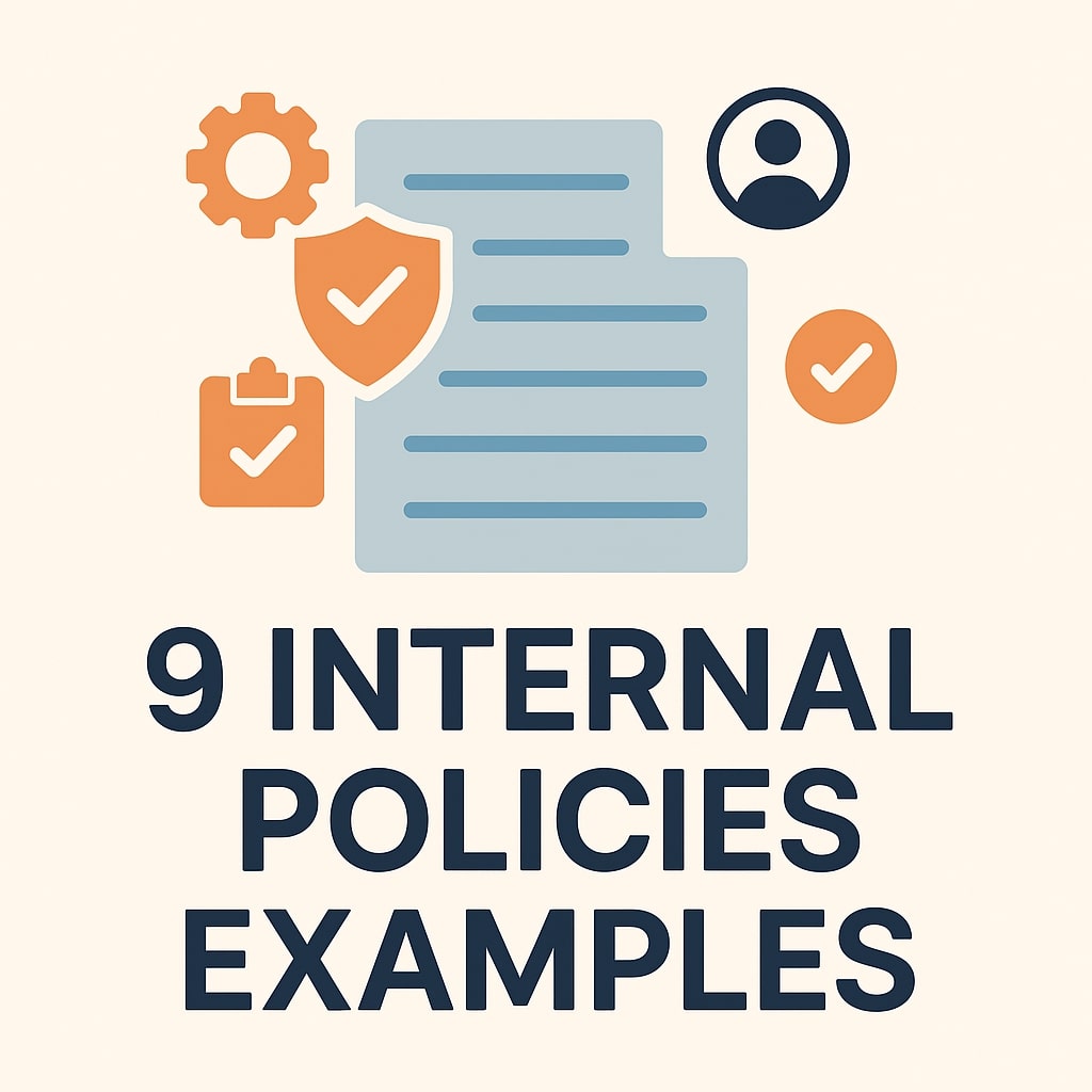 Square infographic titled “9 Internal Policy Examples” displaying a central policy document icon with a checklist, surrounded by icons representing key policy areas like IT security, HR, finance, and operations.
