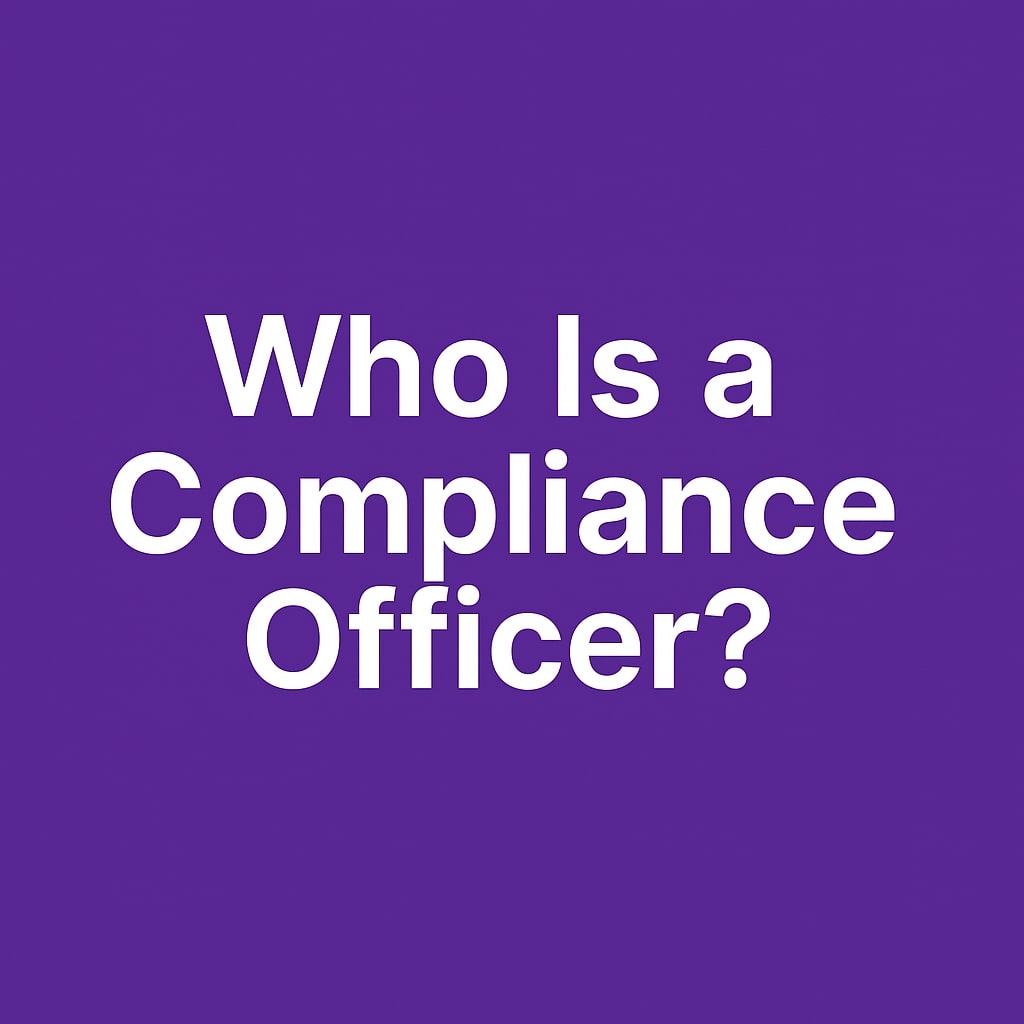 Bold title image saying “Who Is a Compliance Officer?” on purple background, for a blog post about responsibilities, traits, and decision points for hiring one.