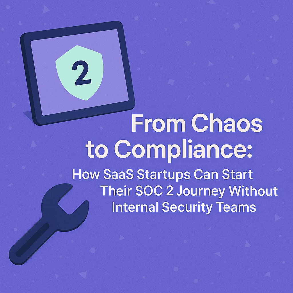 Illustration showing a SaaS-focused SOC 2 compliance journey without internal security teams, with shield and tool icons on a purple background.