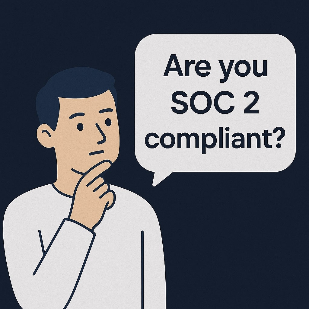 Client asking “Are you SOC 2 compliant?” — visualizing how buyers view SOC 2 Type I vs Type II reports during vendor evaluations.